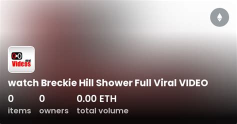 breckiehill_ shower|Breckie Hill Leaked Shower Video